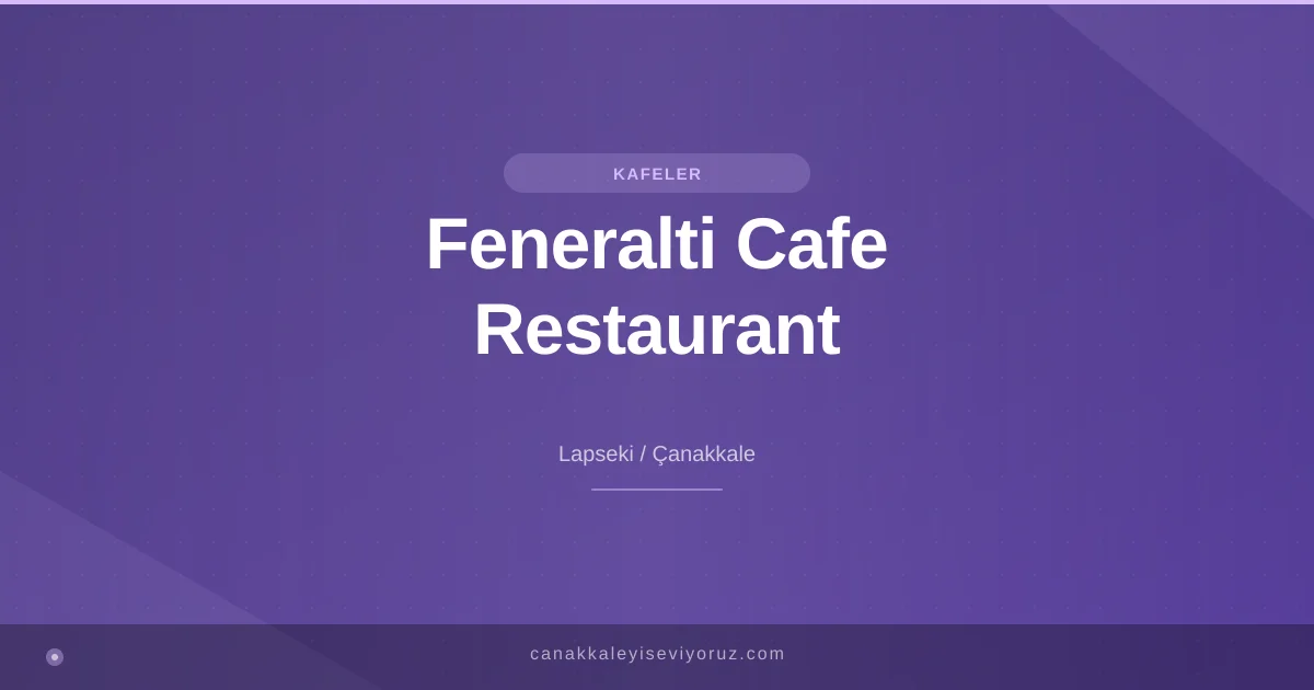 Feneralti Cafe Restaurant
