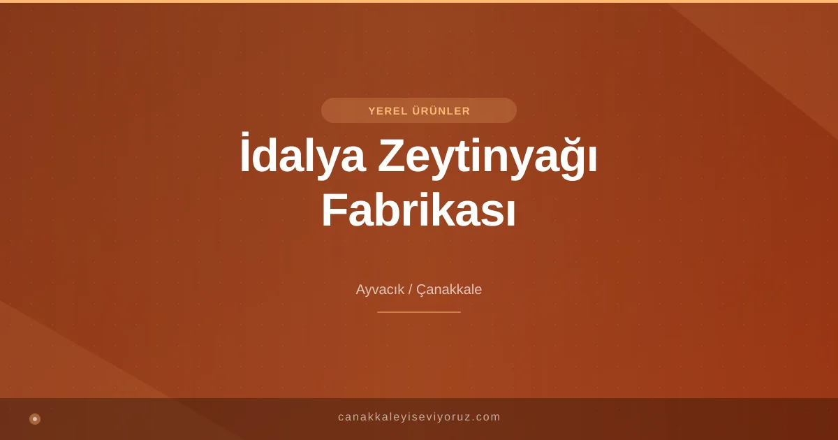 İdalya Zeytinyağı Fabrikası