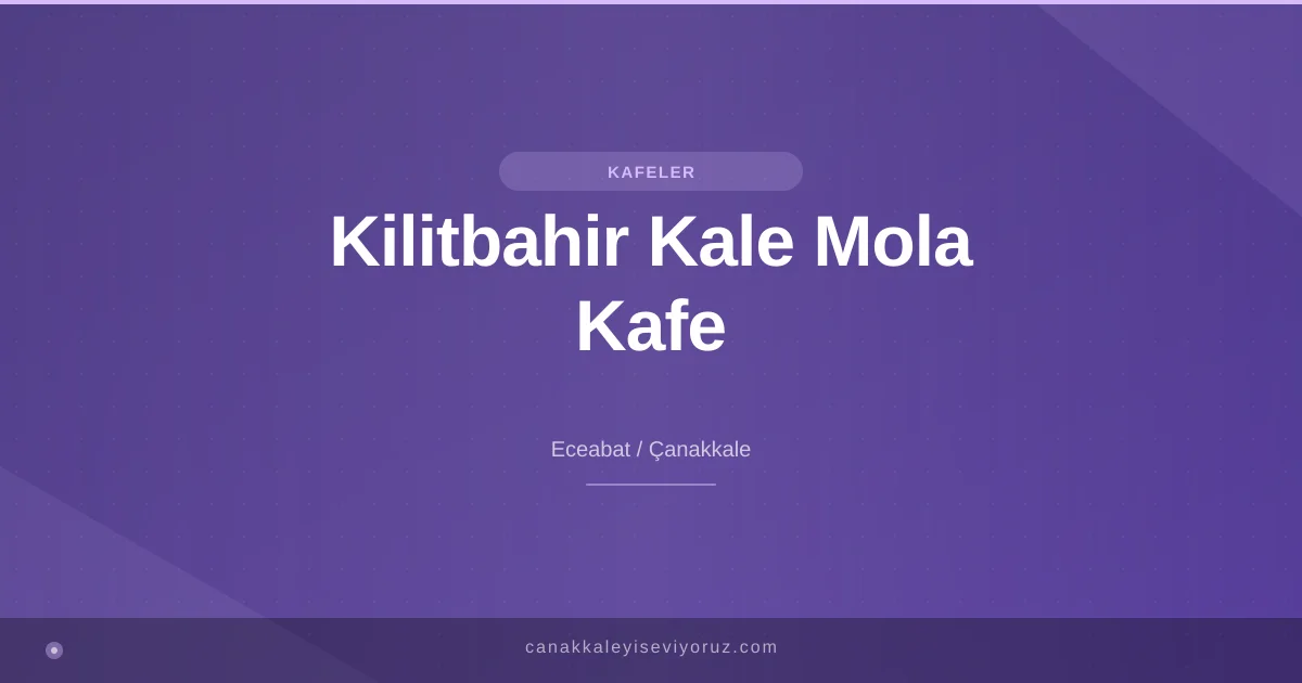 Kilitbahir Kale Mola Kafe