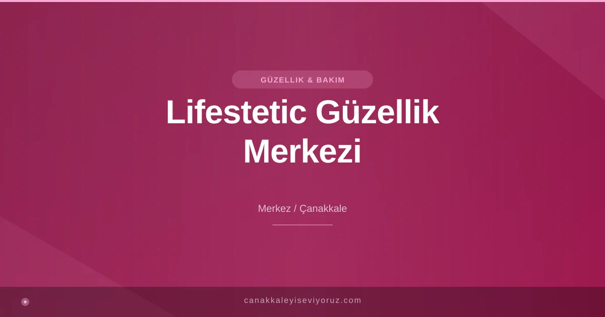 Lifestetic Güzellik Merkezi