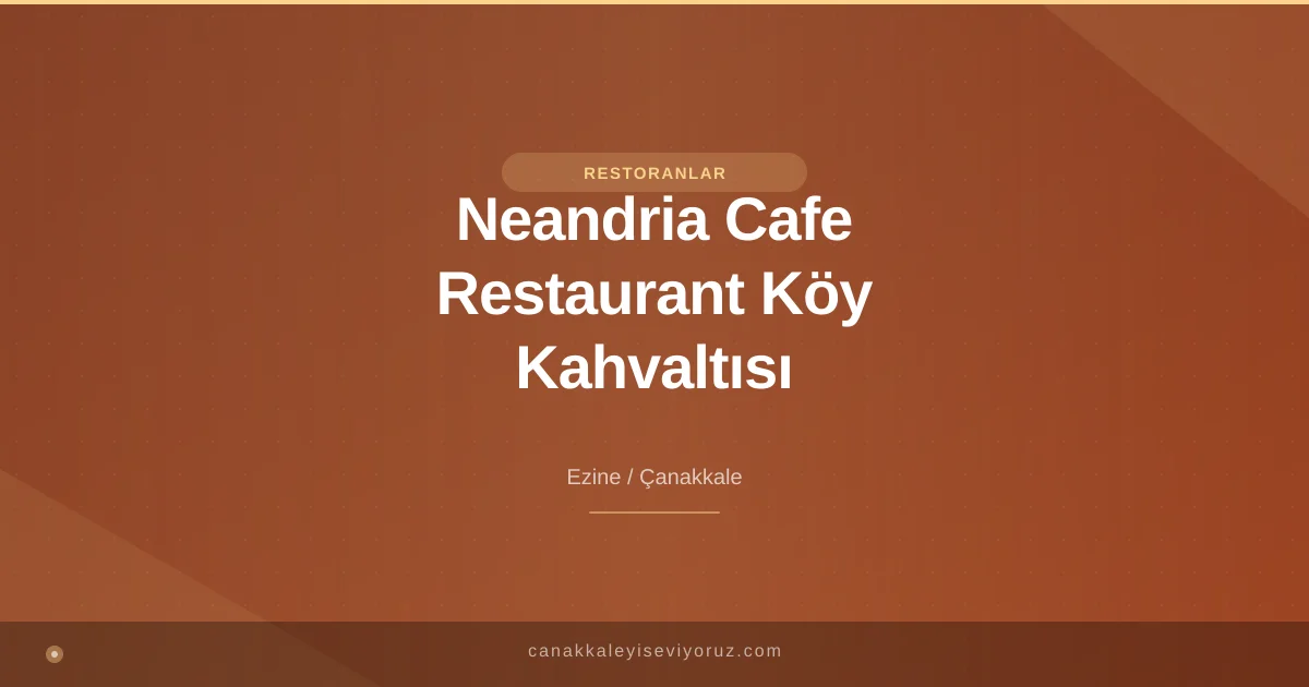 Neandria Cafe Restaurant Köy Kahvaltısı