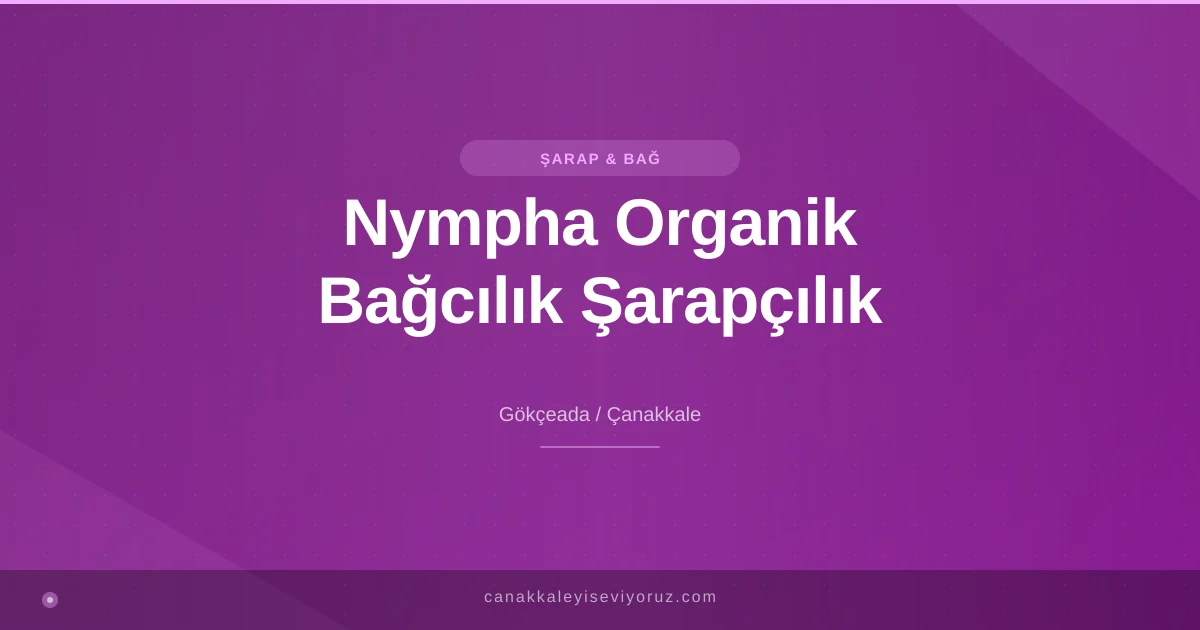 Nympha Organik Bağcılık Şarapçılık