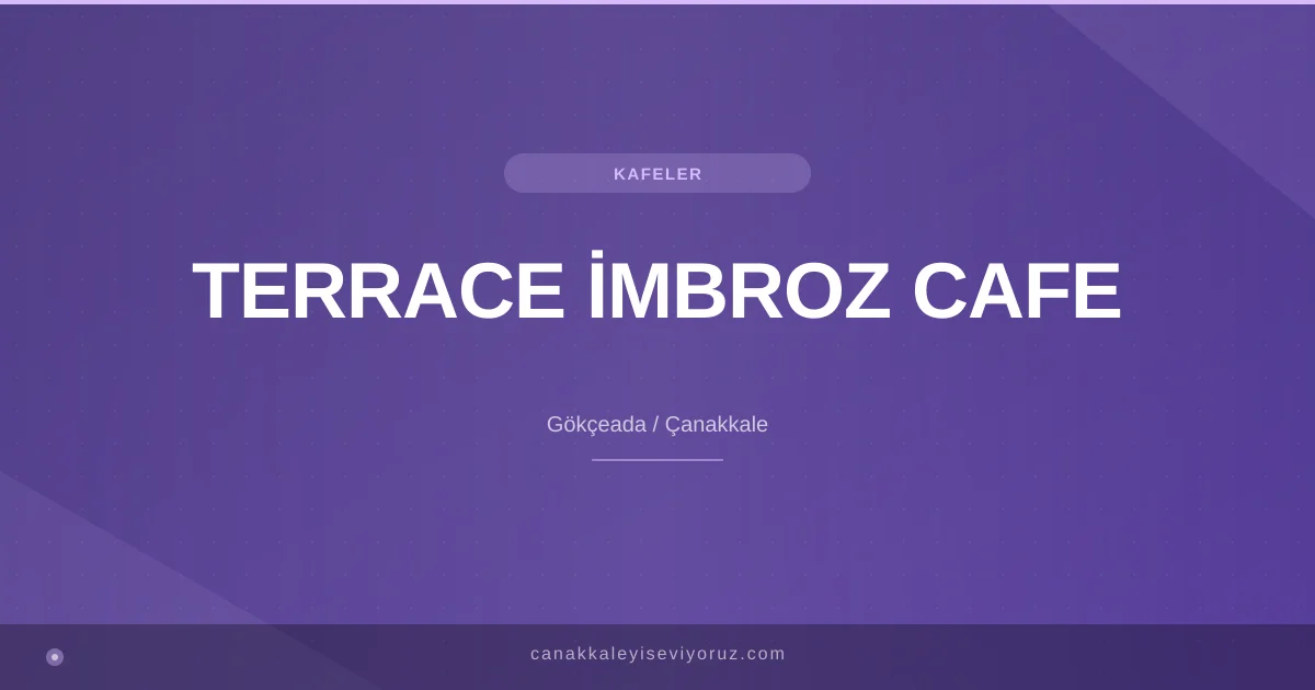 TERRACE İMBROZ CAFE