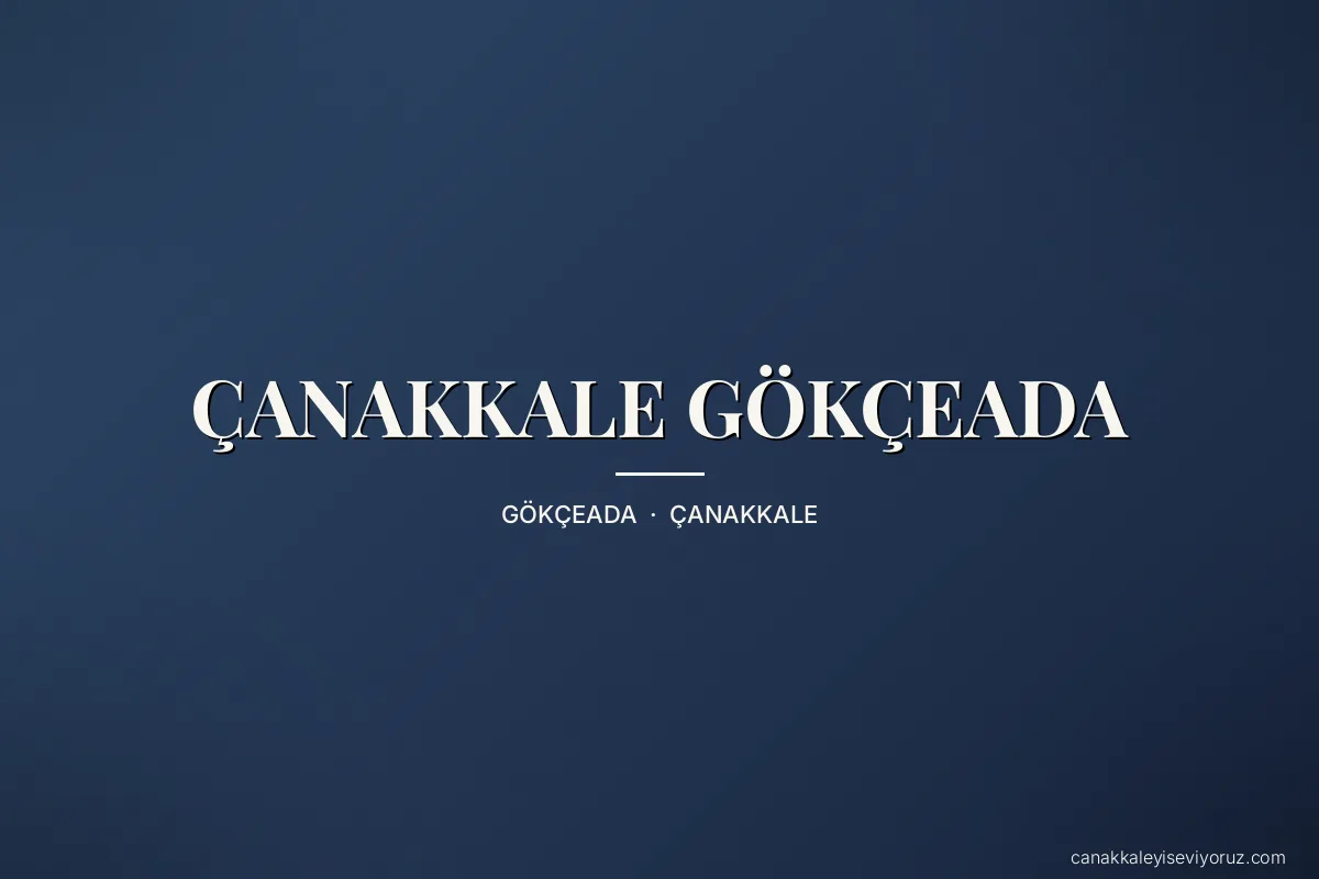 ÇANAKKALE GÖKÇEADA