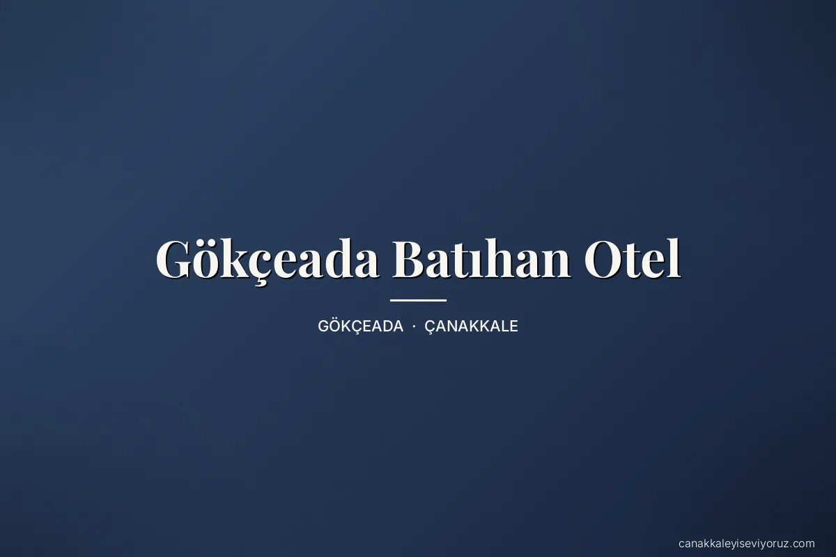 Gökçeada Batıhan Otel