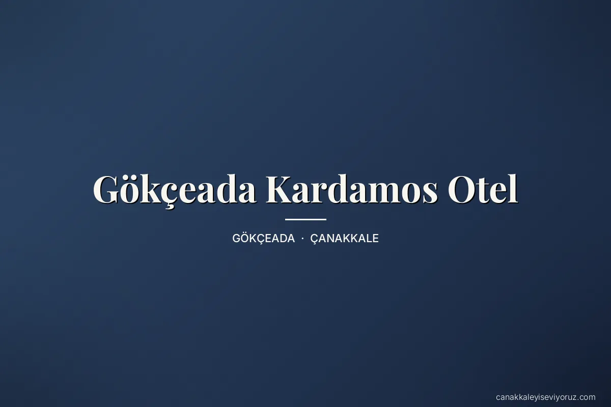 Gökçeada Kardamos Otel