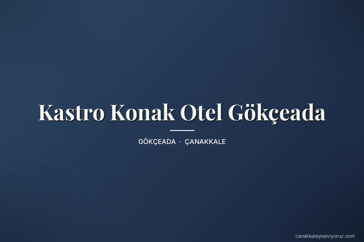 Kastro Konak Otel Gökçeada
