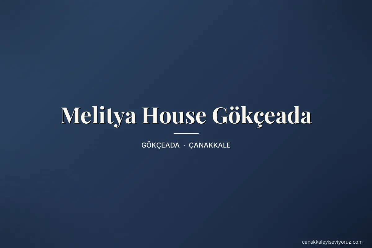 Melitya House Gökçeada