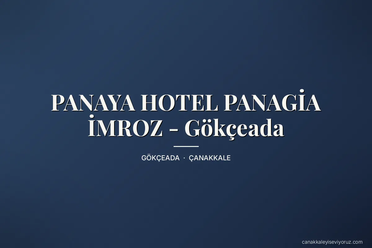 PANAYA HOTEL PANAGİA İMROZ - Gökçeada