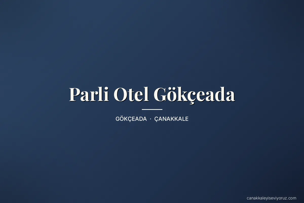 Parli Otel Gökçeada