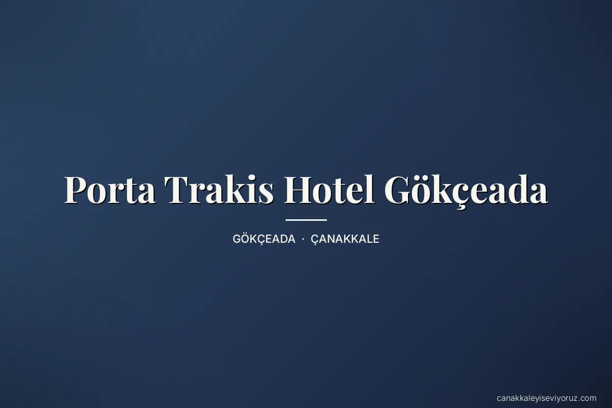 Porta Trakis Hotel Gökçeada