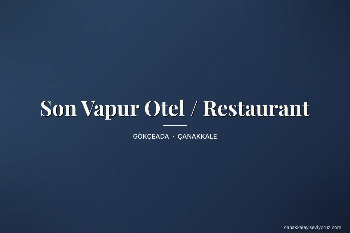 Son Vapur Otel / Restaurant