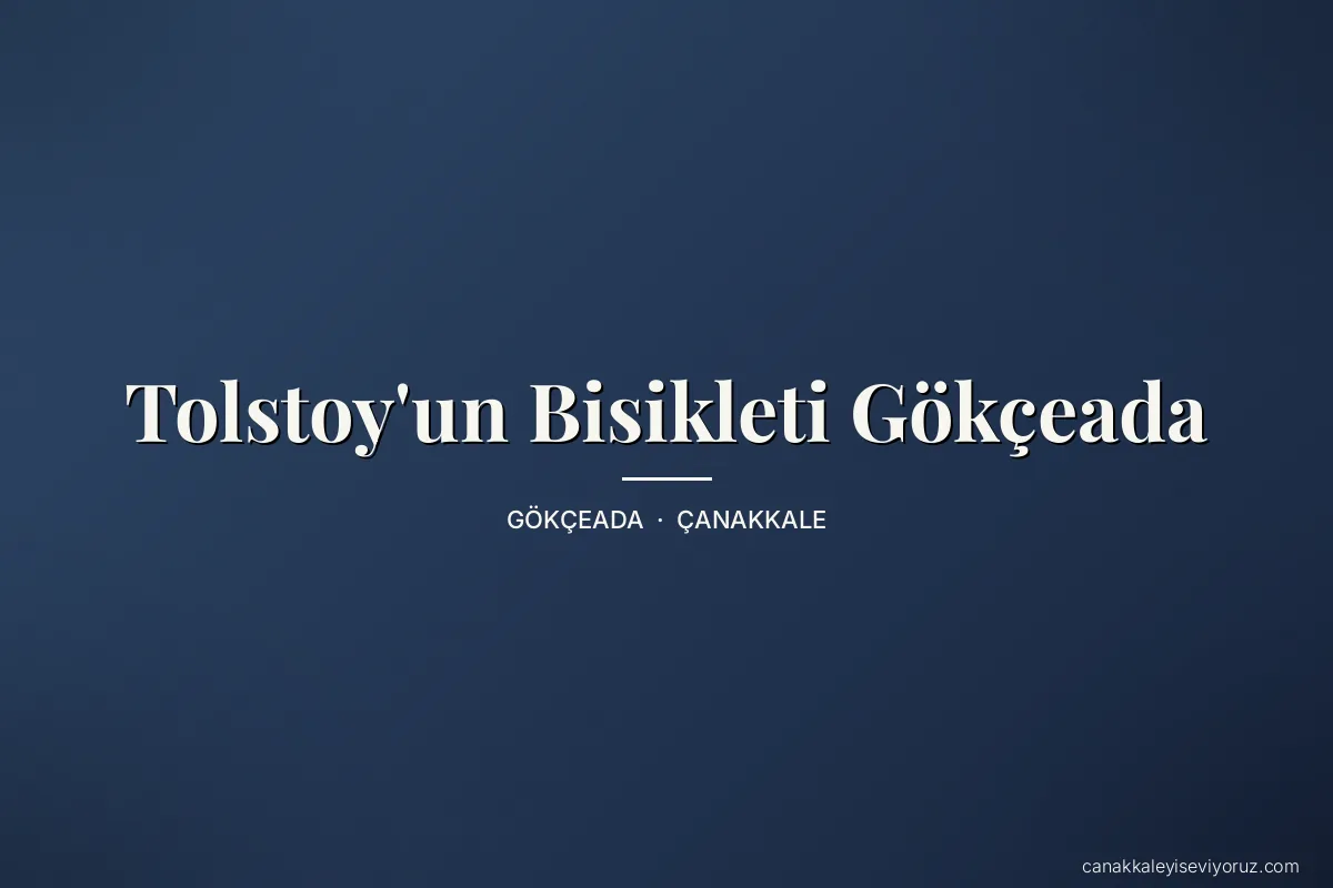 Tolstoy'un Bisikleti Gökçeada