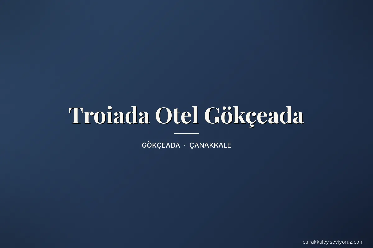 Troiada Otel Gökçeada