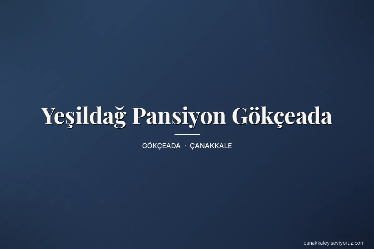 Yeşildağ Pansiyon Gökçeada