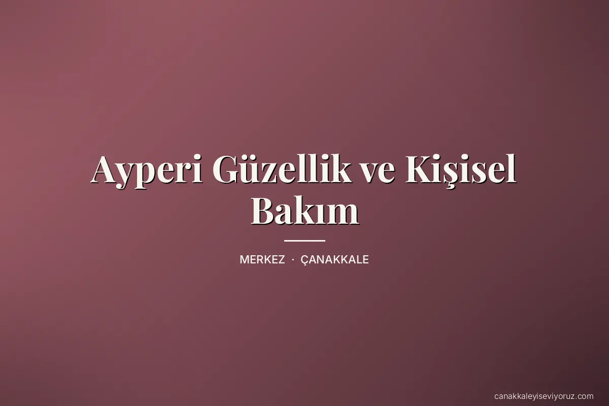 Ayperi Güzellik ve Kişisel Bakım