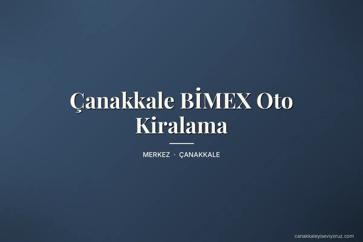 Çanakkale BİMEX Oto Kiralama