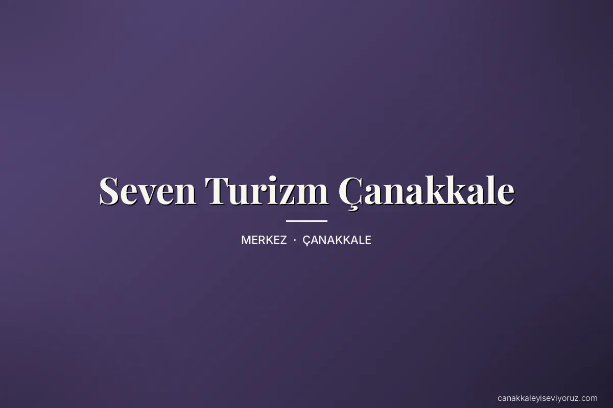 Seven Turizm Çanakkale