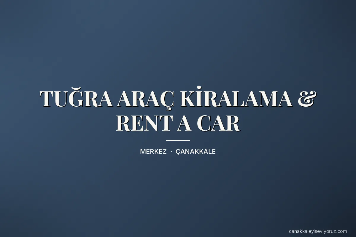 TUĞRA ARAÇ KİRALAMA & RENT A CAR