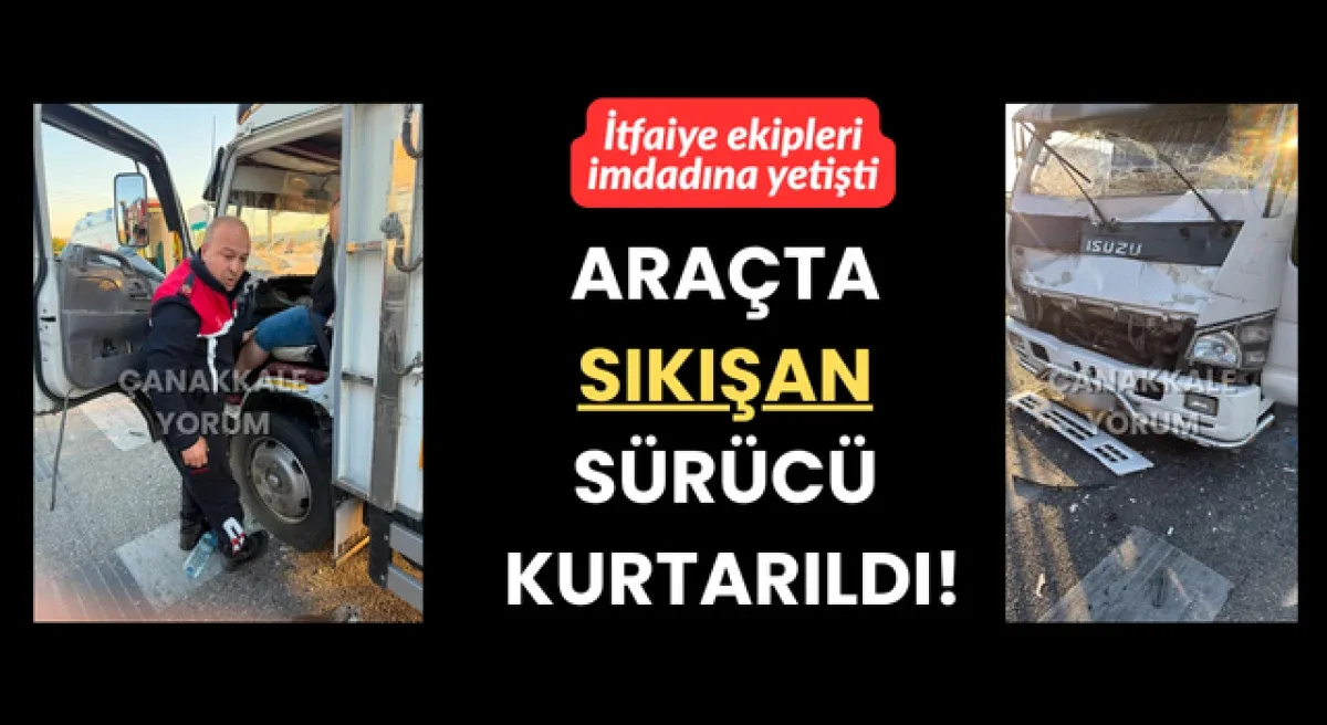 Ezine'de Kamyon Kazası: Sıkışan Sürücü Kurtarıldı!