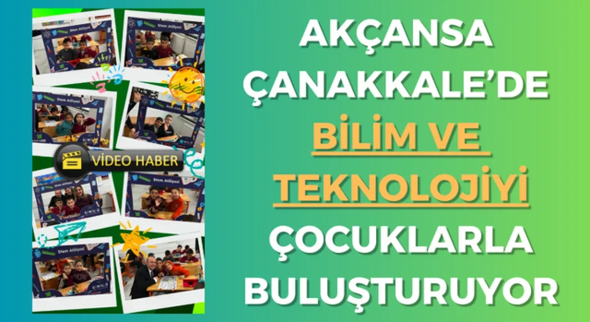 Akçansa, Stem Atölyesi ile Çanakkale’de Bilim ve Teknolojiyi Çocuklarla Buluşturuyor