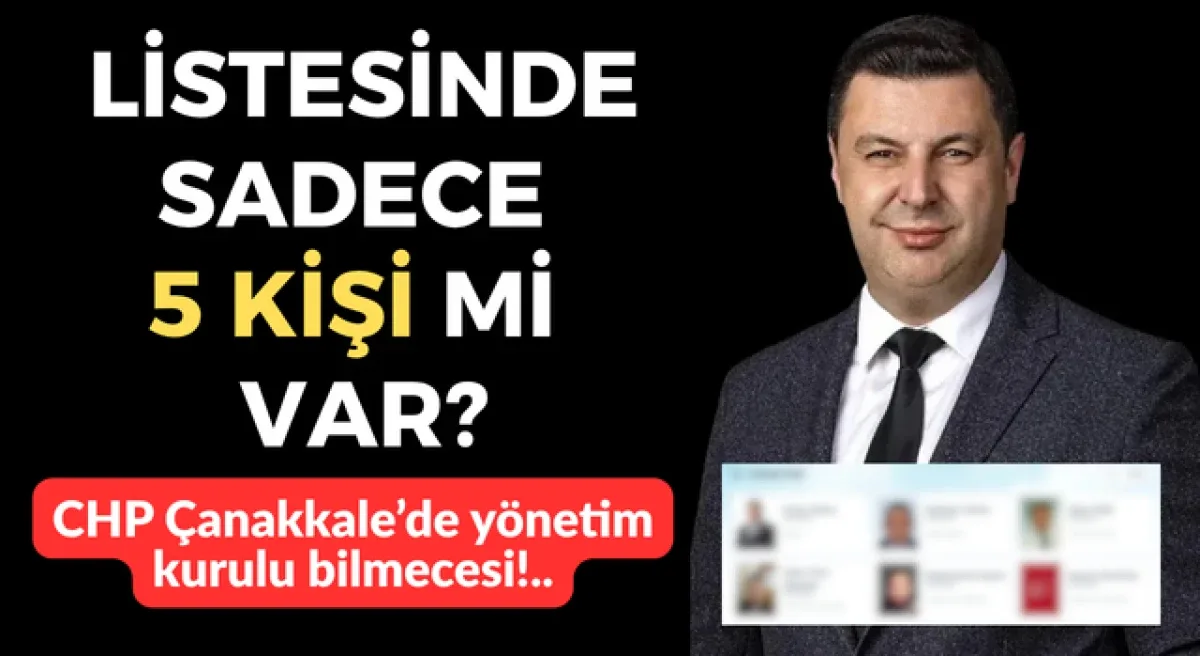 CHP Çanakkale İl Yönetim Kurulu: Sadece 5 Üyeli Yeni Liste